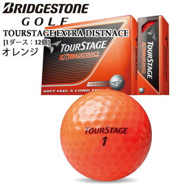 ブリヂストン ゴルフボール ツアーステージ エクストラディスタンス BRIDGESTONE TOUR STAGE EXTRA DISTANCE オレンジ 1ダース