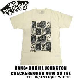 バンズ アパレル VANS×DANIEL JOHNSTON CHECKERBOARD OTW SS TEE ANTIQUE WHITE ヴァンズxダニエル・ジョンストン コラボ Tシャツ メール便配送