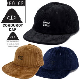 人気アイテム コーデュロイ 22-23 POLER ポーラー CORDUROY CAP コーデュロイキャップ 定番 トレンド ファッション