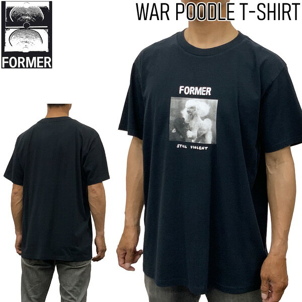 フォーマー Tシャツ FORMER WAR POODLE T-SHIRT BLACK ウォープードル Tee FTE-25209 メール便配送
