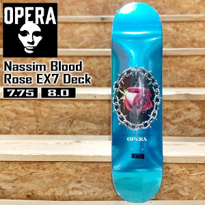 �I�y�� �f�b�L OPERA SKATEBOARDS Nassim Lachhab BLOOD ROSE EX7 7.75 8.0 �X�P�{�[ sk8