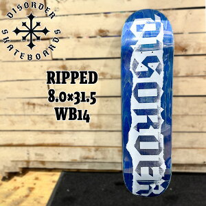 �f�B�X�I�[�_�[ �f�b�L DISORDER DECK RIPPED 8.0×31.5 WB14 BBS�v���X �i�C�W�� �X�P�{�[