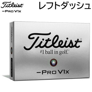 Titleist -PRO V1X LEFT DASH ^CgXg vV1GbNX@tg_bV 2024f @St{[ @1_[Xi12jJ[FzCg