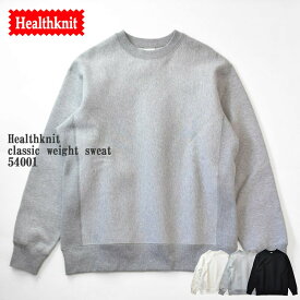Healthknit classic weight sweat 54001 クラシック ウェイト スウェット クルーネック 長袖 メンズ レディース ユニセックス