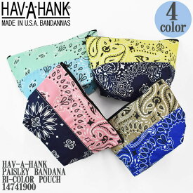 HAV-A-HANK ハバハンク PAISLEY BANDANA BI-COLOR POUCH 14741900 ペイズリー柄 ポーチ 化粧ポーチ バンダナ ハンカチ チーフ メンズ レディース ユニセックス ギフト プレゼント