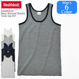 【国内正規品】Healthknit Basic thermal Border Tank top 611 ヘルスニット ベーシックサーマル ボーダー タンクトップ メンズ レディース ユニセックス カットソー