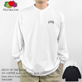 FRUIT OF THE LOOM フルーツ オブ ザ ルーム NO COFFEE FTL NC heavy oz henry neck long sleeve Logo Print T-Shirt 80033000 ノーコーヒー ロゴ プリント 約9oz ヘビーオンス 長袖 ヘンリーネック メンズ レディース ユニセックス