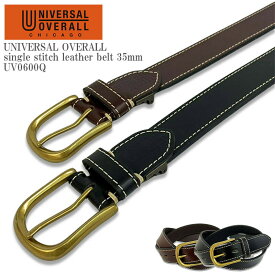 UNIVERSAL OVERALL ユニバーサル オーバーオール single stitch leather belt 35mm UV0600Q シングル ステッチ レザー ベルト アンティークゴールド カジュアル ビジネス メンズ レディース ユニセックス ブラック ダークブラウン