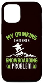 iPhone 14 スノーボード - 私の飲酒チームはスノーボードの問題を抱えています スマホケース