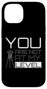 You Are Not At My Level - �T�[�x�C���[ �X�}�z�P�[�X iPhone 14 �p