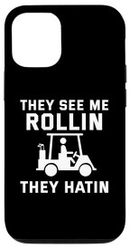 iPhone 15 Funny Golf For Men They See Me Rollin ゴルフカート スマホケース