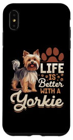 iPhone XS Max ヨークシャーテリア犬ヨーキー - Life is better with a Yorkie スマホケース