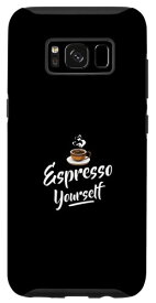Galaxy S8 Espresso Yourself バリスタ コーヒー ドリンカー カフェイン愛好家 スマホケース