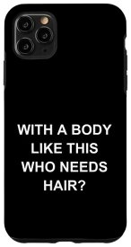 iPhone 11 Pro Max With a body like this who need hair for Bald men スマホケース