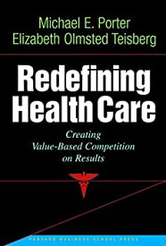 【未使用】【中古】 Redefining Health Care Creating Value-based Competition on Results