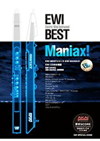 【中古】 EWI BEST Maniax! 演奏+カラオケ き楽譜 (EWI BESTシリーズ)