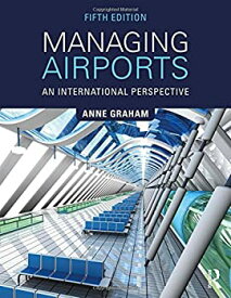 【中古】【輸入品・未使用】Managing Airports: An International Perspective