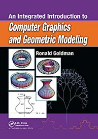 【中古】【輸入品・未使用】An Integrated Introduction to Computer Graphics and Geometric Modeling (Chapman & Hall/CRC Computer Graphics%カンマ% Geometric Modeling%カン