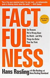 【中古】【輸入品・未使用】Factfulness: Ten Reasons We're Wrong About the World - and Why Things Are Better Than You Think