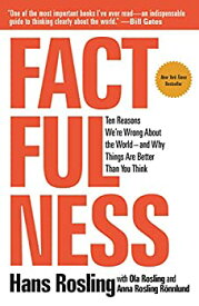 【中古】【輸入品・未使用】Factfulness: Ten Reasons We're Wrong About the World - and Why Things Are Better Than You Think