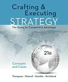 【中古】【輸入品・未使用】Crafting and Executing Strategy: The Quest for Competitive Advantage: Concepts and Cases (Crafting & Executing Strategy)