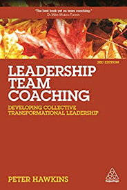 【中古】【輸入品・未使用】Leadership Team Coaching: Developing Collective Transformational Leadership