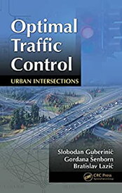 【中古】【輸入品・未使用】Optimal Traffic Control: Urban Intersections