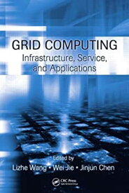 【中古】【輸入品・未使用】Grid Computing: Infrastructure%カンマ% Service%カンマ% and Applications