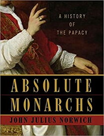 【中古】【輸入品・未使用】Absolute Monarchs: A History of the Papacy