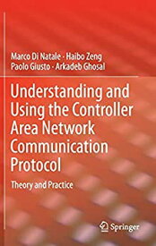 【中古】【輸入品・未使用】Understanding and Using the Controller Area Network Communication Protocol: Theory and Practice