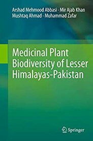 【中古】【輸入品・未使用】Medicinal Plant Biodiversity of Lesser Himalayas-Pakistan