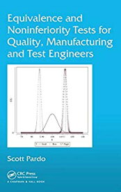 【中古】【輸入品・未使用】Equivalence and Noninferiority Tests for Quality%カンマ% Manufacturing and Test Engineers