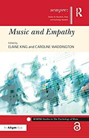【中古】【輸入品・未使用】Music and Empathy (SEMPRE Studies in The Psychology of Music)