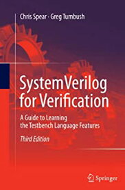 【中古】【輸入品・未使用】SystemVerilog for Verification: A Guide to Learning the Testbench Language Features