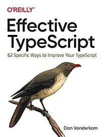 【中古】【輸入品・未使用】Effective Typescript: 62 Specific Ways to Improve Your Typescript