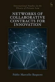 【中古】【輸入品・未使用】Networks of Collaborative Contracts for Innovation (International Studies in the Theory of Private Law)