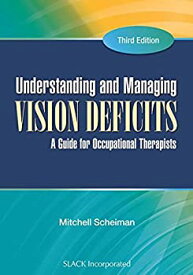【中古】【輸入品・未使用】Understanding and Managing Vision Deficits: A Guide for Occupational Therapists