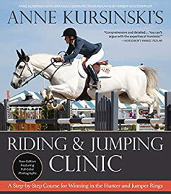 【中古】【輸入品・未使用】Anne Kursinski's Riding and Jumping Clinic: A Step-by-Step Course for Winning in the Hunter and Jumper Rings