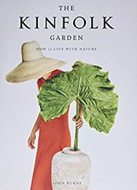 【中古】【輸入品・未使用】The Kinfolk Garden: How to Live With Nature