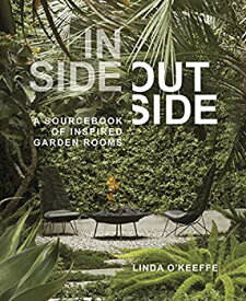 【中古】【輸入品・未使用】Inside Outside: A Sourcebook of Inspired Garden Rooms