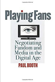 【中古】【輸入品・未使用】Playing Fans: Negotiating Fandom and Media in the Digital Age (Fan Studies)