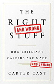 【中古】【輸入品・未使用】The Right-and Wrong-Stuff: How Brilliant Careers Are Made and Unmade