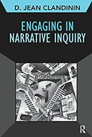 【中古】【輸入品・未使用】Engaging in Narrative Inquiry (Developing Qualitative Inquiry)