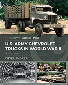 【中古】【輸入品・未使用】U.S. Army Chevrolet Trucks in World War II: 1 1/2 Ton%カンマ% 4x4 (Casemate Illustrated Special)