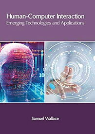 【中古】【輸入品・未使用】Human-computer Interaction: Emerging Technologies and Applications