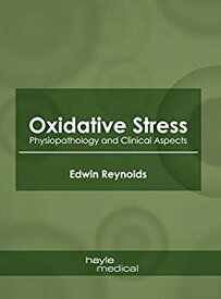 【中古】【輸入品・未使用】Oxidative Stress: Physiopathology and Clinical Aspects