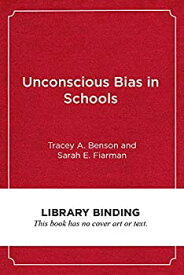 【中古】【輸入品・未使用】Unconscious Bias in Schools: A Developmental Approach to Exploring Race and Racism