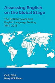 【中古】【輸入品・未使用】Assessing English on the Global Stage: The British Council and English Language Testing%カンマ% 1941-2016
