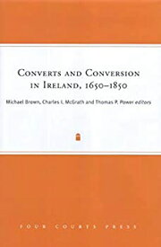 【中古】【輸入品・未使用】Converts and Conversion in Ireland%カンマ% 1650-1850