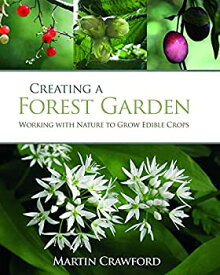 【中古】【輸入品・未使用】Creating a Forest Garden: Working With Nature to Grow Edible Crops